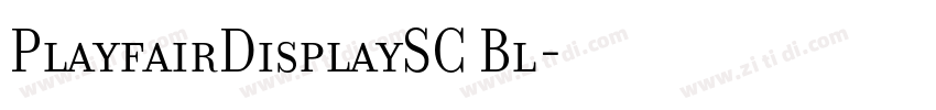 PlayfairDisplaySC Bl字体转换